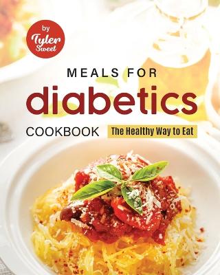 Meals for Diabetics Cookbook