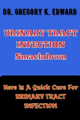 URINARY TRACT INFECTION Smackdown