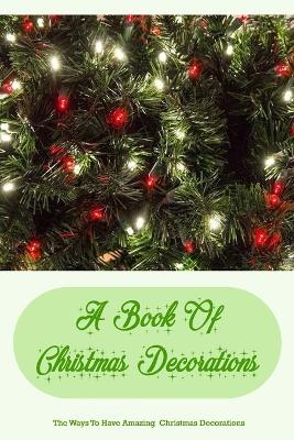 A Book Of Christmas Decorations