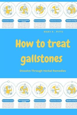 How To Treat Gallstones