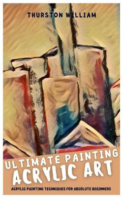 Ultimate Painting Acrylic Art