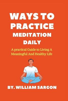 Ways to Practice Meditation Daily