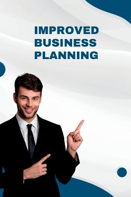 Improved Business Planning