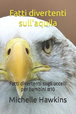 Fatti divertenti sull'aquila