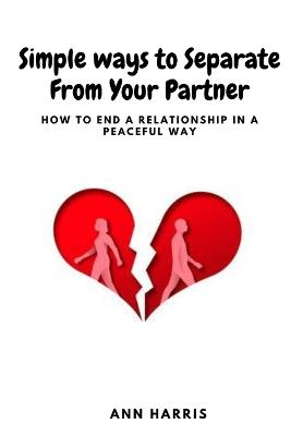 Simple ways to separate from your partner