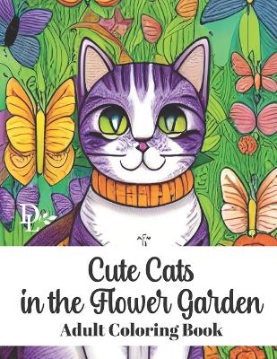 Cute Cats in the Flower Garden - Adult Coloring Book