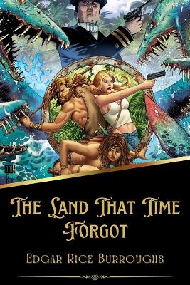 The Land That Time Forgot (Illustrated)