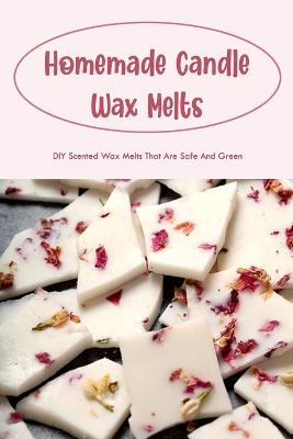 Homemade Candle Wax Melts