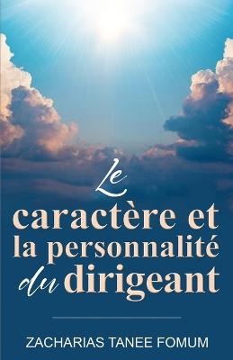 Le Caractere et la Personnalite du Dirigeant