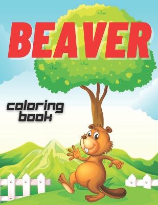 Beaver Coloring Book