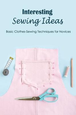 Interesting Sewing Ideas