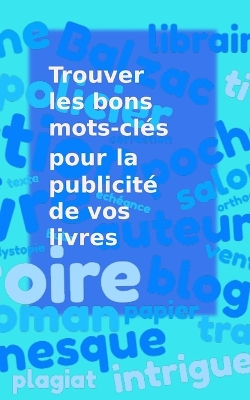 Trouver les bons mots-cles pour la publicite de vos livres