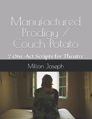 Manufactured Prodigy / Couch Potato