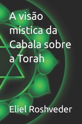 A visao mistica da Cabala sobre a Torah