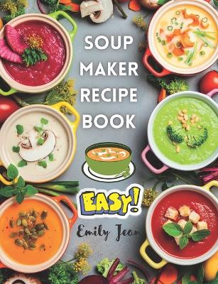 Soup Maker Recipe Book