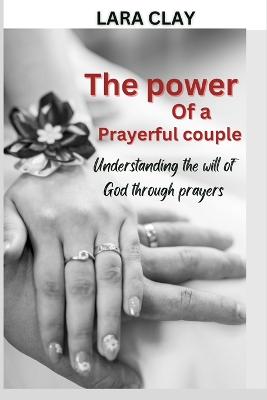 The Power of a Prayerful Couple