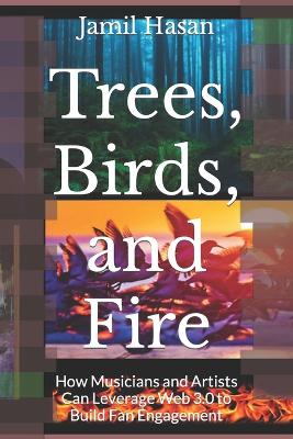 Trees, Birds, and Fire