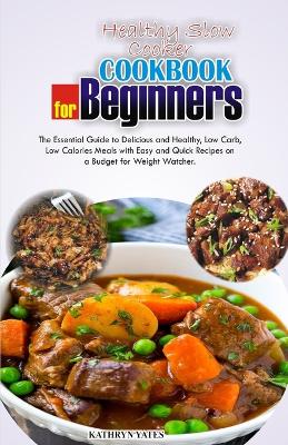 Healthy Slow Cooker Cookbook for Beginners