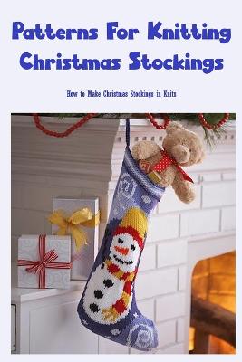 Patterns For Knitting Christmas Stockings