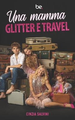 Una Mamma Glitter E Travel