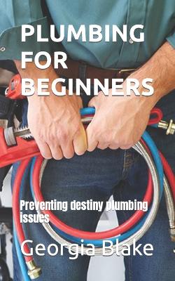 Plumbing for Beginners