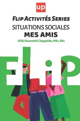 Flip Activites Series Situations sociales - Mes amis