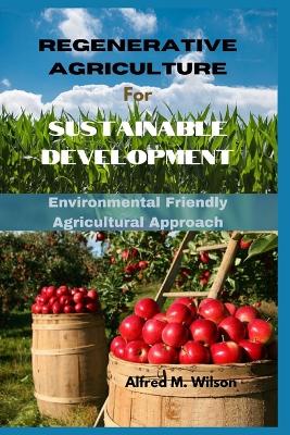 Regenerative Agriculture for Sustainable Development