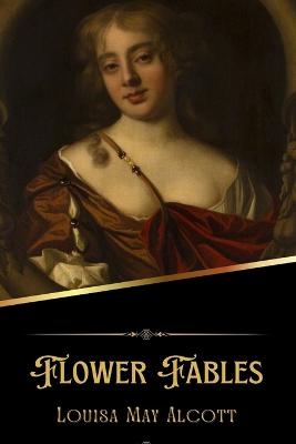 Flower Fables (Illustrated)