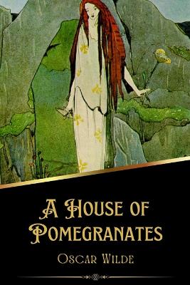 A House of Pomegranates (Illustrated)