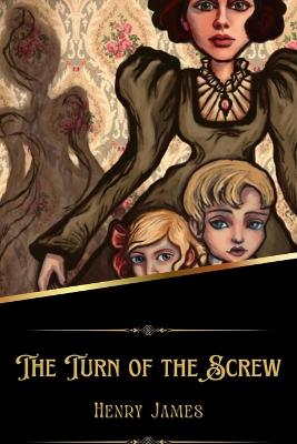 The Turn of the Screw (Illustrated)