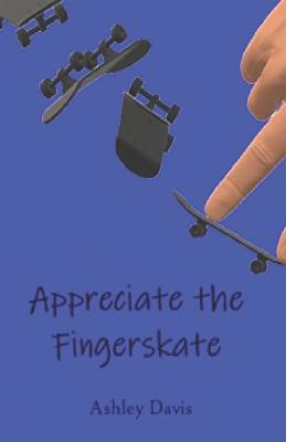 Appreciate the Fingerskate