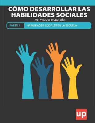 Como desarrollar las habilidades sociales PARTE 1 - EN LA ESCUELA