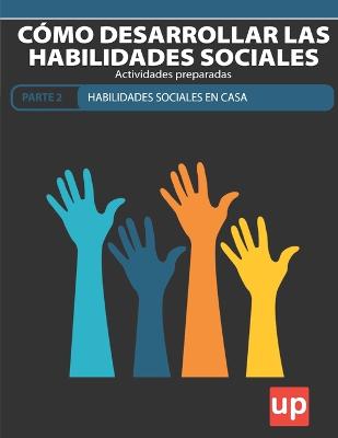 Como desarrollar las habilidades sociales PARTE 2 - EN CASA