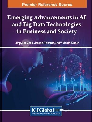 Emerging Advancements in AI and Big Data Technologies in Business and Society