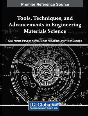 Tools, Techniques, and Advancements in Engineering Materials Science