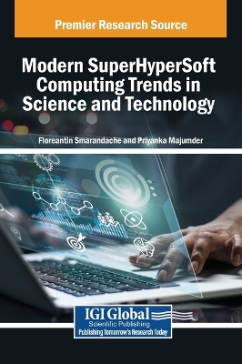 Modern SuperHyperSoft Computing Trends in Science and Technology