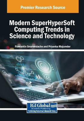 Modern SuperHyperSoft Computing Trends in Science and Technology