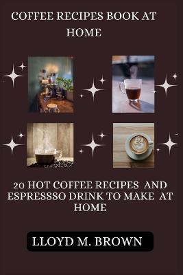 Coffee Recipes Book At Home