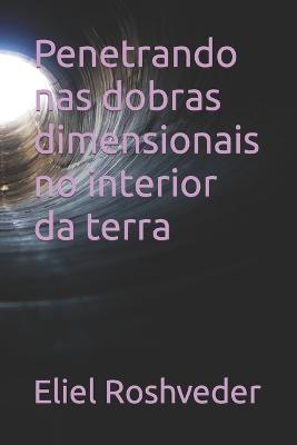 Penetrando nas dobras dimensionais no interior da terra