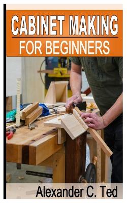 Cabinet Making for Beginners