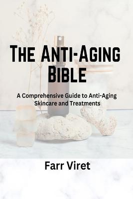 The Anti-Aging Bible