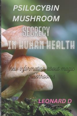 Psilocybin Mushroom Secrecy in Human Health