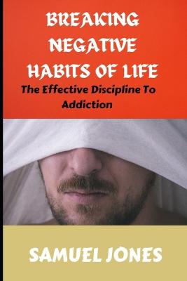 Breaking The Negative Habits Of Life