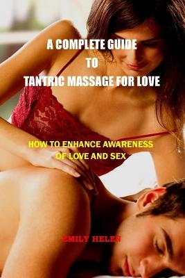 A Complete Guide to Tantric Massage for Love