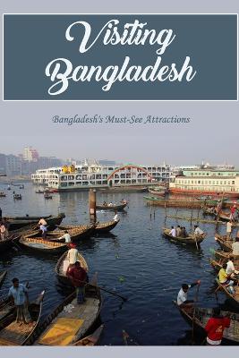 Visiting Bangladesh