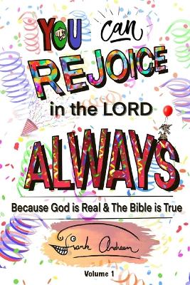 You Can Rejoice in the Lord Always