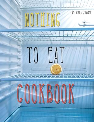 Nothing To Eat Cookbook