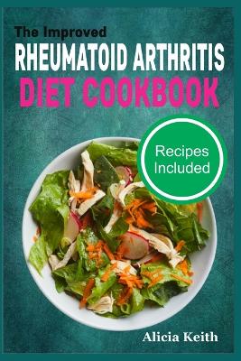 The Improved RHEUMATOID ARTHRITIS DIET COOKBOOK