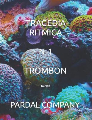 Tragedia Ritmica N-1 Trombon