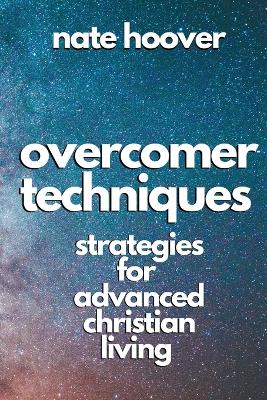 Overcomer Techniques